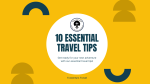 10 Essential Travel Tips for First-Time Travelers